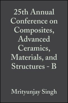 25th Annual Conference on Composites, Advanced Ceramics, Materials, and Structures - B, Volume 22, Issue 4 (eBook, PDF)