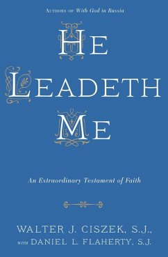 He Leadeth Me (eBook, ePUB) - Ciszek, Walter J.; Flaherty, Daniel L.