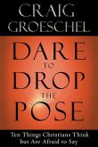 Dare to Drop the Pose (eBook, ePUB)