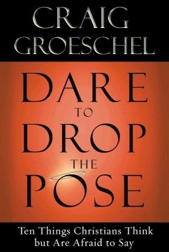 Dare to Drop the Pose (eBook, ePUB) - Groeschel, Craig