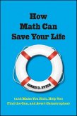 How Math Can Save Your Life (eBook, ePUB) How Math Can Save Your Life (eBook, ePUB)