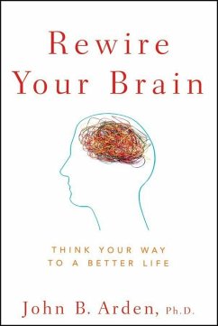 Rewire Your Brain (eBook, ePUB) - Arden, John B.