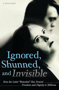 Ignored, Shunned, and Invisible (eBook, PDF) - Smith, J. David