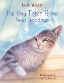 The Day Tiger Rose Said Goodbye (eBook, ePUB)
