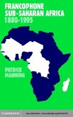 Francophone Sub-Saharan Africa 1880-1995 (eBook, PDF)