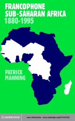 Francophone Sub-Saharan Africa 1880-1995 (eBook, PDF) - Manning, Patrick