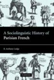 Sociolinguistic History of Parisian French (eBook, PDF)