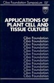 Applications of Plant Cell and Tissue Culture (eBook, PDF)