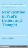 New Creation in Paul's Letters and Thought (eBook, PDF) New Creation in Paul's Letters and Thought (eBook, PDF)
