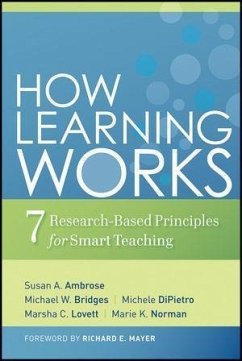 How Learning Works (eBook, ePUB) - Ambrose, Susan A.; Bridges, Michael W.; Dipietro, Michele; Lovett, Marsha C.; Norman, Marie K.