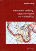 Atmospheric Modeling, Data Assimilation and Predictability (eBook, PDF)