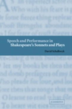 Speech and Performance in Shakespeare's Sonnets and Plays (eBook, PDF) - Schalkwyk, David