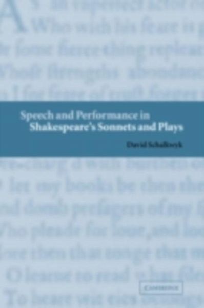 Speech and Performance in Shakespeare's Sonnets and Plays (eBook, PDF) Speech and Performance in Shakespeare's Sonnets and Plays (eBook, PDF)