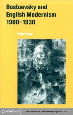 Dostoevsky and English Modernism 1900-1930 (eBook, PDF) - Kaye, Peter