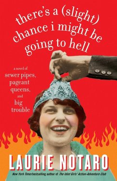 There's a (Slight) Chance I Might Be Going to Hell (eBook, ePUB) - Notaro, Laurie
