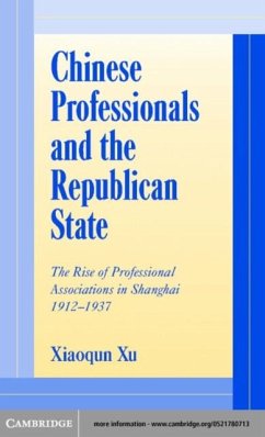 Chinese Professionals and the Republican State (eBook, PDF) - Xu, Xiaoqun