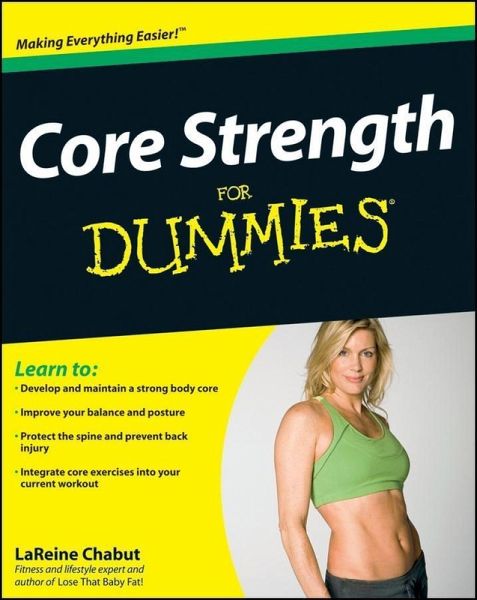 Core Strength For Dummies (eBook, ePUB) Core Strength For Dummies (eBook, ePUB)