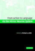 Action to Language via the Mirror Neuron System (eBook, PDF)