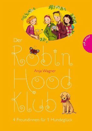 Der Robin-Hood-Klub - Freundinnen für 1 Hundeglück
