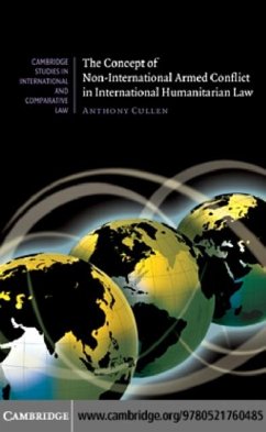 Concept of Non-International Armed Conflict in International Humanitarian Law (eBook, PDF) - Cullen, Anthony