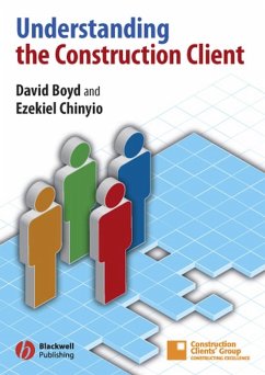 Understanding the Construction Client (eBook, PDF) - Boyd, David; Chinyio, Ezekiel