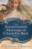 The Inconvenient Marriage of Charlotte Beck (eBook, ePUB)
