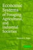 Economic Systems of Foraging, Agricultural, and Industrial Societies (eBook, PDF)