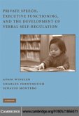 Private Speech, Executive Functioning, and the Development of Verbal Self-Regulation (eBook, PDF)