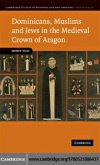 Dominicans, Muslims and Jews in the Medieval Crown of Aragon (eBook, PDF)
