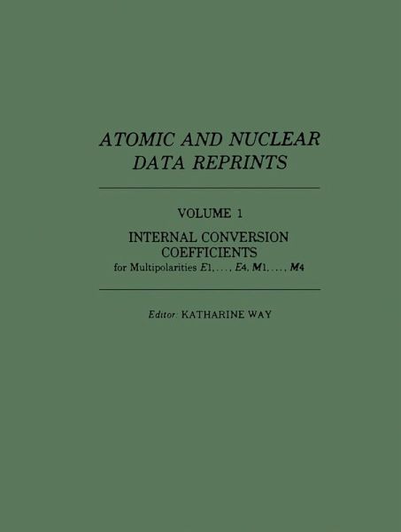 Internal Conversion Coefficients for Multipolarities E1,..., E4, M1,..., M4 (eBook, PDF) Internal Conversion Coefficients for Multipolarities E1,..., E4, M1,..., M4 (eBook, PDF)