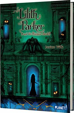 Lilith Parker und das Blutstein-Amulett / Lilith Parker Bd.3 - Wilk, Janine