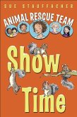 Animal Rescue Team: Show Time (eBook, ePUB)