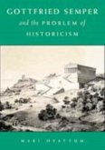 Gottfried Semper and the Problem of Historicism (eBook, PDF) Gottfried Semper and the Problem of Historicism (eBook, PDF)
