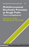 Multidimensional Stochastic Processes as Rough Paths (eBook, PDF) Multidimensional Stochastic Processes as Rough Paths (eBook, PDF)