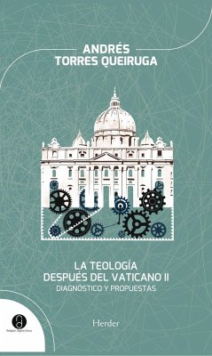 La teología después del Vaticano II : diagnóstico y propuestas - Torres Queiruga, Andrés