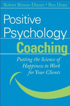 Positive Psychology Coaching (eBook, PDF) - Biswas-Diener, Robert; Dean, Ben