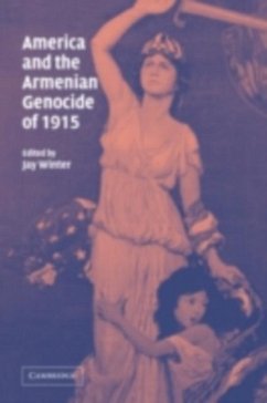 America and the Armenian Genocide of 1915 (eBook, PDF)