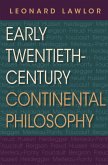 Early Twentieth-Century Continental Philosophy (eBook, ePUB) Early Twentieth-Century Continental Philosophy (eBook, ePUB)