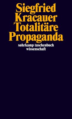 Totalitäre Propaganda - Kracauer, Siegfried