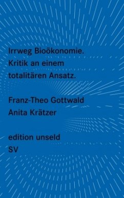 Irrweg Bioökonomie - Gottwald, Franz-Theo;Krätzer, Anita