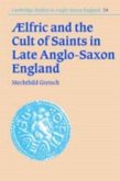 Aelfric and the Cult of Saints in Late Anglo-Saxon England (eBook, PDF)