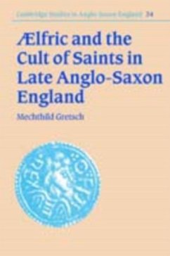 Aelfric and the Cult of Saints in Late Anglo-Saxon England (eBook, PDF) - Gretsch, Mechthild