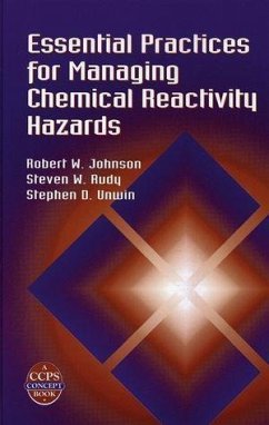 Essential Practices for Managing Chemical Reactivity Hazards (eBook, PDF) - Johnson, Robert W.; Rudy, Steven W.; Unwin, Stephen D.