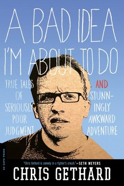 A Bad Idea I'm About to Do (eBook, ePUB) - Gethard, Chris