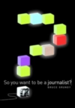 Cover So You Want To Be A Journalist? (eBook, PDF)