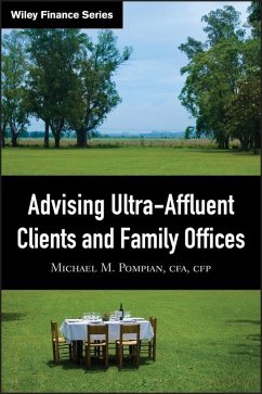 Advising Ultra-Affluent Clients and Family Offices (eBook, PDF) - Pompian, Michael M.