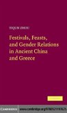 Festivals, Feasts, and Gender Relations in Ancient China and Greece (eBook, PDF)