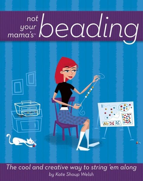 Not Your Mama's Beading (eBook, ePUB) Not Your Mama's Beading (eBook, ePUB)