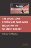 Logics and Politics of Post-WWII Migration to Western Europe (eBook, PDF) Logics and Politics of Post-WWII Migration to Western Europe (eBook, PDF)