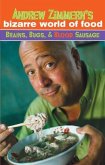 Andrew Zimmern's Bizarre World of Food: Brains, Bugs, and Blood Sausage (eBook, ePUB)